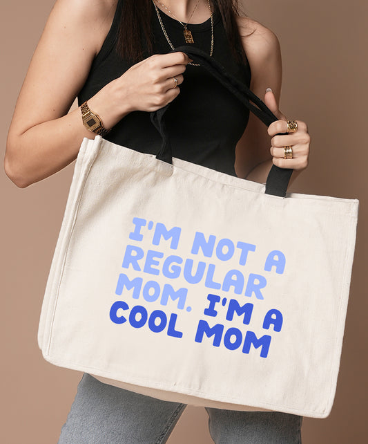 I'm Not a regular Mom Tote