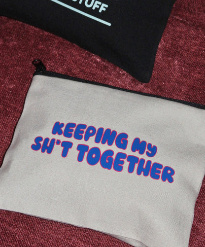 Keeping my sh*t together pouch