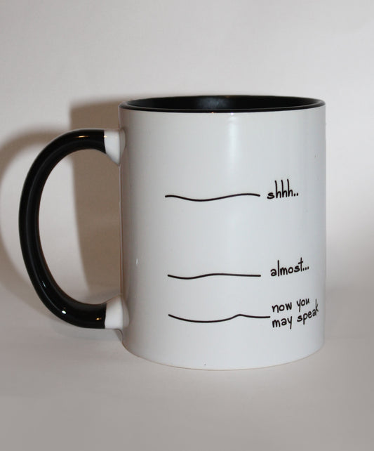 Now you may speak mug